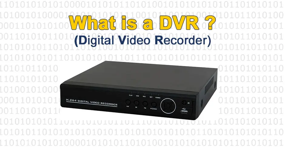 What is DVR (Digital Video Recorder)