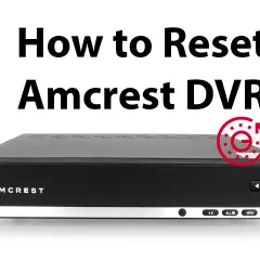 How to Reset Amcrest 960H DVR