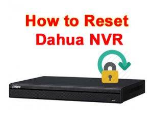 How to reset Dahua NVR