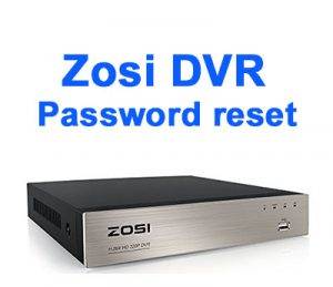 Zosi DVR Password Reset