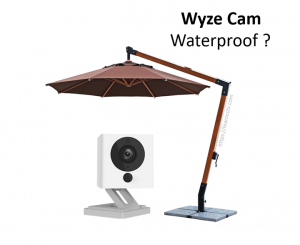 Is Wyze Cam Waterproof
