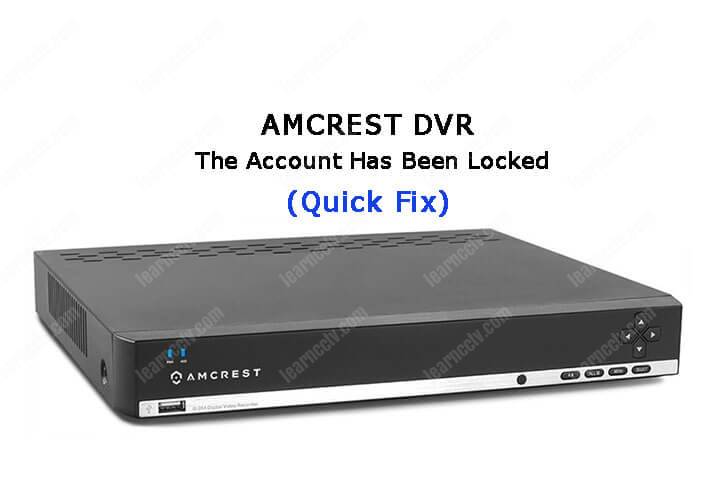 Amcrest DVR The Account Has Been Locked Quick Fix