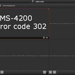 Hikvision iVMS-4200 error code 302