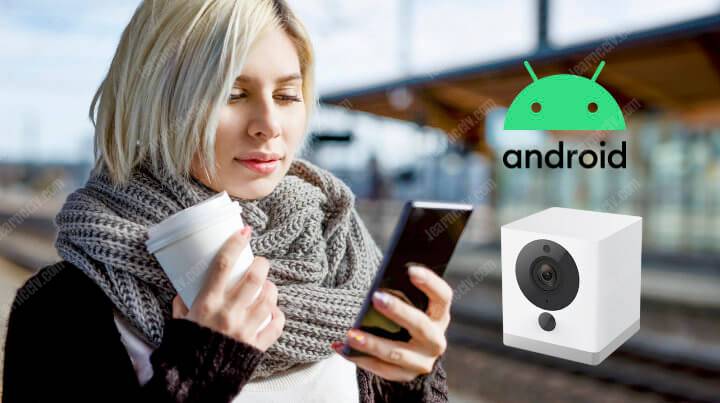 Wyze Cam works with Android