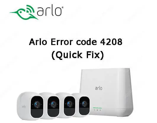 arlo error code4208 quick fix