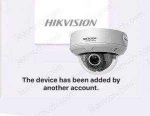 Hikvision message the device has already been added by another account