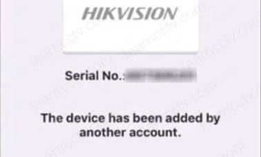 Hikvision message the device has already been added by another account